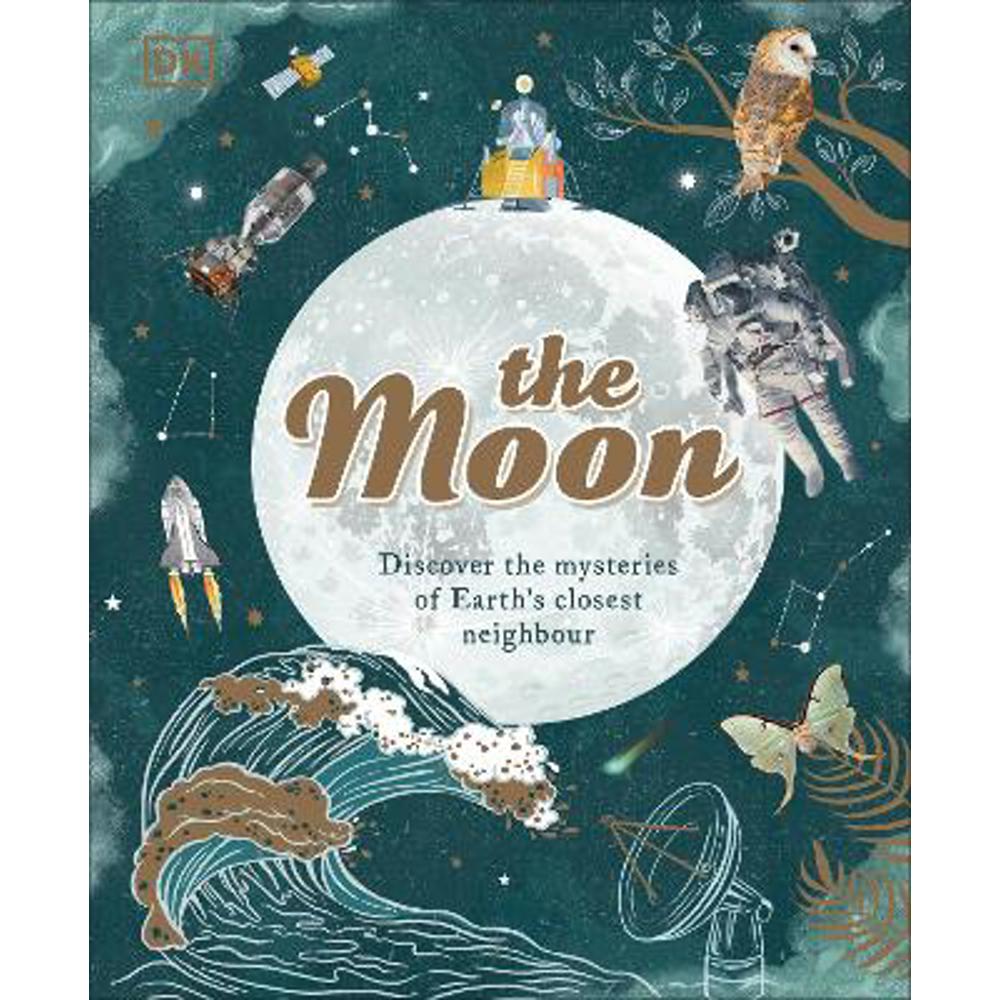 The Moon: Discover the Mysteries of Earth's Closest Neighbour (Hardback) - Dr. Sanlyn Buxner